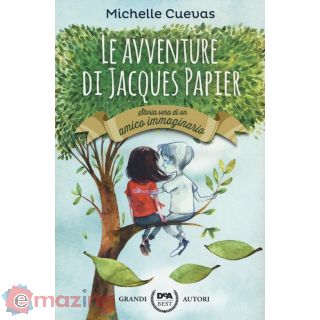Le Avventure di Jacques Papier. Storia Vera di un Amico Immaginario
