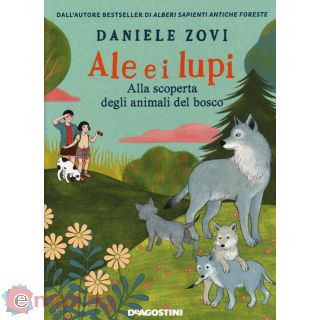 Ale e I Lupi. Alla Scoperta degli Animali del Bosco