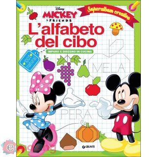 L'alfabeto del cibo. Mickey & Friends. Superalbum creativo