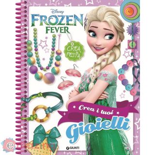 Crea I Tuoi Gioielli. Frozen Fever. Ediz. a Spirale