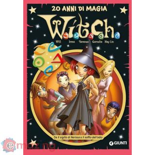 W.i.t.c.h.. 20 anni di magia. Vol. 4: Da Il sigillo di Nerissa a Il soffio dell'odio.