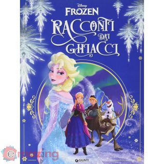 Racconti dai ghiacci. Frozen. Ediz. illustrata