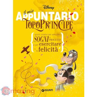 Il Mio Appuntario. Topoprincipe. Spunti Creativi per Appuntare Sogni e Progetti e per Esercitare La Felicità