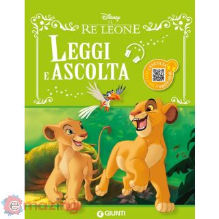 Il Re Leone. Leggi e Ascolta. Ediz. a Colori. con Qr Code per Ascoltare La Storia
