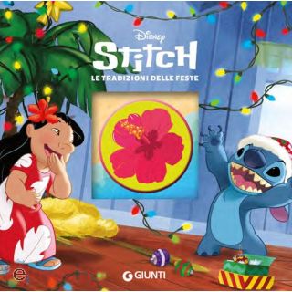 Le Tradizioni delle Feste. Stitch. Ediz. a Colori