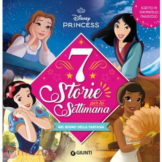 Nel Regno della Fantasia. Disney Princess. 7 Storie per La Settimana. Ediz. a Colori