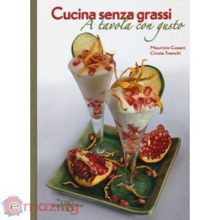 Cucina senza grassi. A tavola con gusto