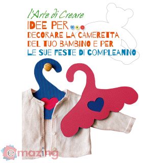 Idee per decorare la cameretta del tuo bambino e per le sue feste di compleanno. L'arte di creare