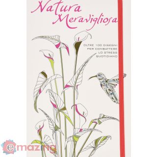 Natura meravigliosa. Oltre 100 disegni per combattere lo stress quotidiano. Ediz. illustrata