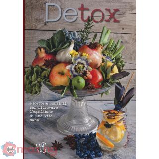 Detox. Ricette e consigli per ritrovare l'equilibrio di una vita sana. Ediz. illustrata