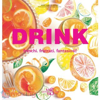 Drink. Freschi. Fruttati. Fantasiosi!