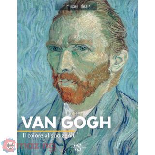 Van Gogh. Il Colore al Suo Zenit. Ediz. a Colori