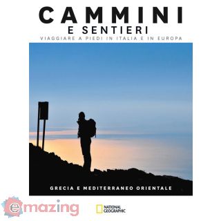 Grecia e Mediterraneo Orientale. Cammini e Sentieri. Viaggiare a Piedi in Italia e in Europa