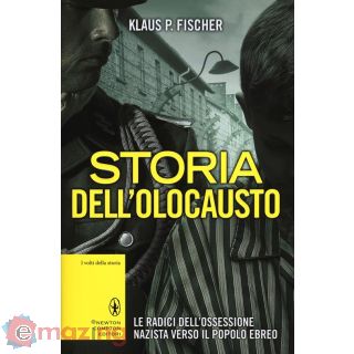 Storia Dell'olocausto. Le Radici Dell'ossessione Nazista Verso Il Popolo Ebreo