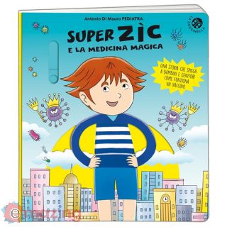 Super Zic e La Medicina Magica. Ediz. a Colori