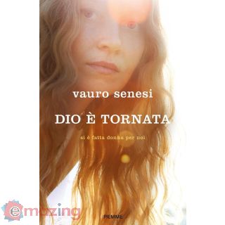 Dio è Tornata. Si è Fatta Donna per Noi