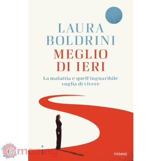 Meglio di Ieri. La Malattia e Quell'inguaribile Voglia di Vivere