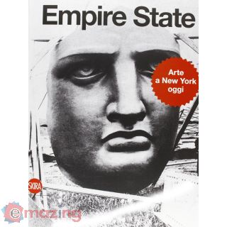 Empire State. Art in New York. Ediz. illustrata