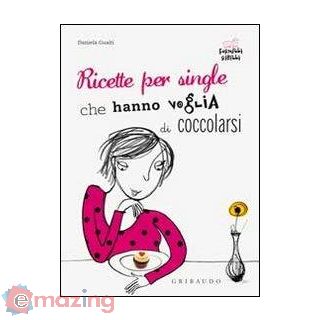Ricette per Single Che Hanno Voglia di Coccolarsi
