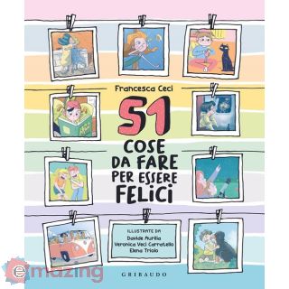 51 Cose da Fare per Essere Felici. Ediz. a Colori