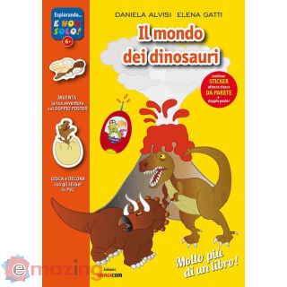 Il Mondo dei Dinosauri. con Adesivi. con Poster. Ediz. Illustrata
