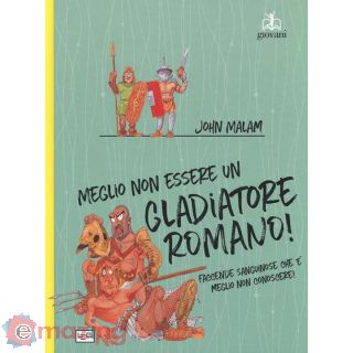 Meglio Non Essere un Gladiatore Romano