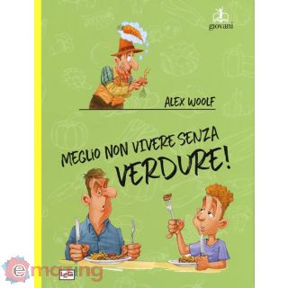 Meglio Non Vivere Senza Verdure!