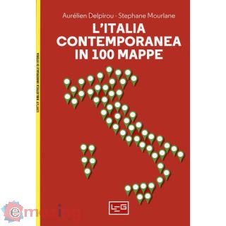 L'italia Contemporanea in 100 Mappe