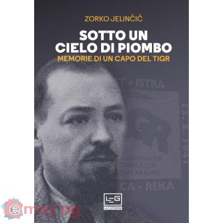 Sotto un Cielo di Piombo. Memorie di un Capo del Tigr