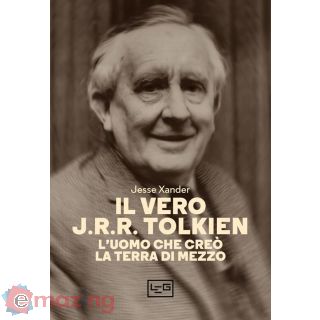 Il Vero J.r.r. Tolkien. L'uomo Che Creò La Terra di Mezzo
