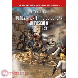 Venezia, La Triplice Corona di Foscolo 1645-1649