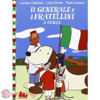 Il generale e i fratellini d'Italia. Ediz. illustrata