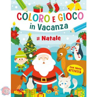 Il Natale. Coloro e Gioco in Vacanza. Ediz. a Colori
