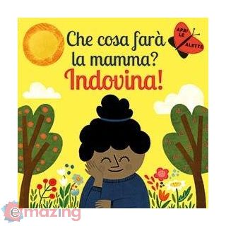 Che Cosa Farà La Mamma? Indovina! Ediz. a Colori