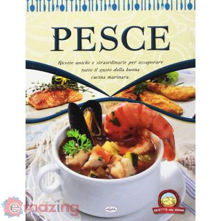Pesce. La cucina marinara