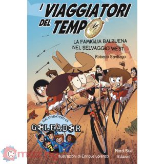 I viaggiatori del tempo. La famiglia Balbuena nel selvaggio West