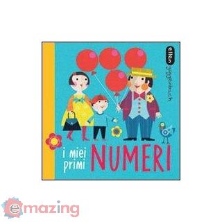 I Miei Primi Numeri. Ediz. Illustrata