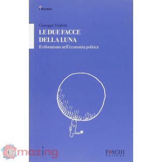 Le due facce della luna. Il riformismo nell'economia politica