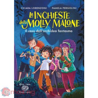 Il Caso Dell'orchidea Fantasma. Le Inchieste della Molly Malone. Ediz. a Colori