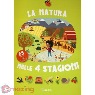 La Natura Nelle 4 Stagioni. con Adesivi. Ediz. Illustrata