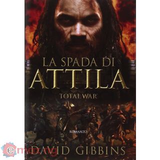 La spada di Attila. Total war. Rome