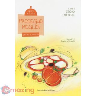 Proseguo meglio! Pranzo e merenda. Sport in cucina
