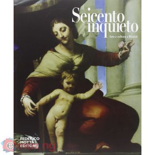 Seicento inquieto. Ediz. illustrata