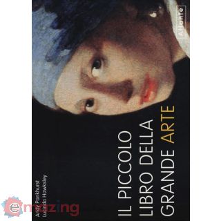 Il Piccolo Libro della Grande Arte. Ediz. Illustrata