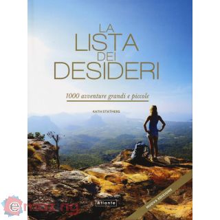 La Lista dei Desideri. 1000 Avventure Grandi e Piccole. Ediz. Illustrata