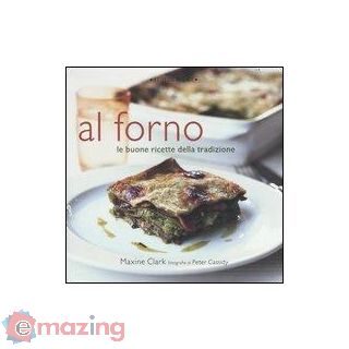 Al forno Le buone ricette della tradizione