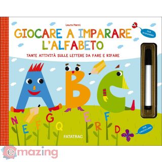 Giocare a imparare l'alfabeto. Tante attività sulle lettere da fare e rifare. Con gadget