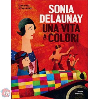 Sonia Delaunay. Una vita a colori