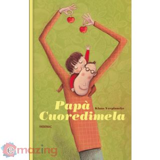 Papà Cuoredimela. Ediz. a Colori