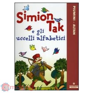 Simion Tak e gli uccelli alfabetici. Ediz. illustrata